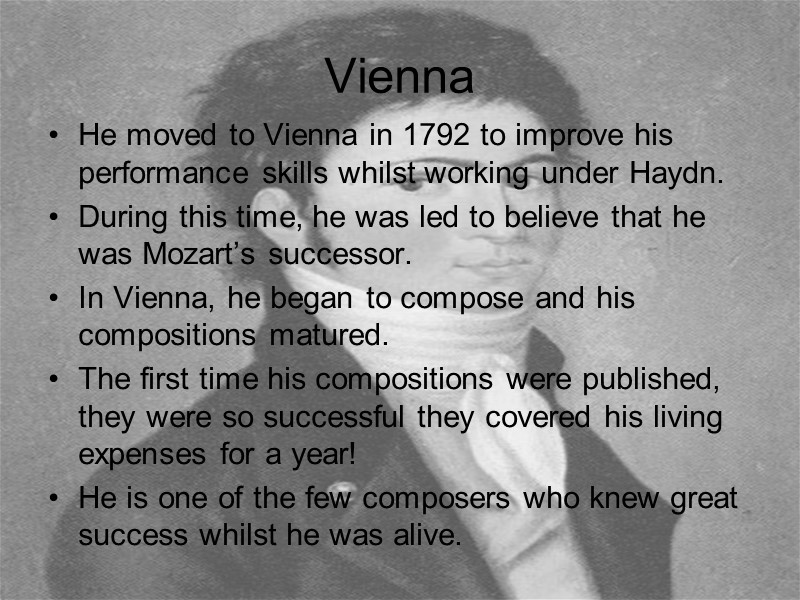 Vienna He moved to Vienna in 1792 to improve his performance skills whilst working